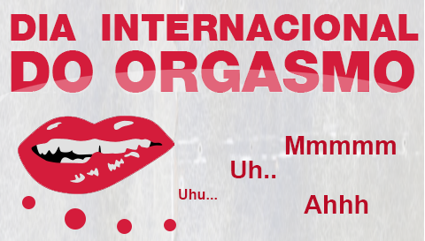 O que é o dia internacional do Orgasmo