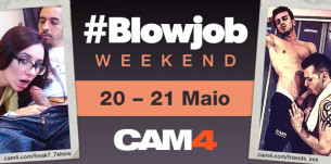 Uma Festa de shows de Sexo Oral nesse fim de Semana no CAM4 : #BLOWJOB WEEKEND