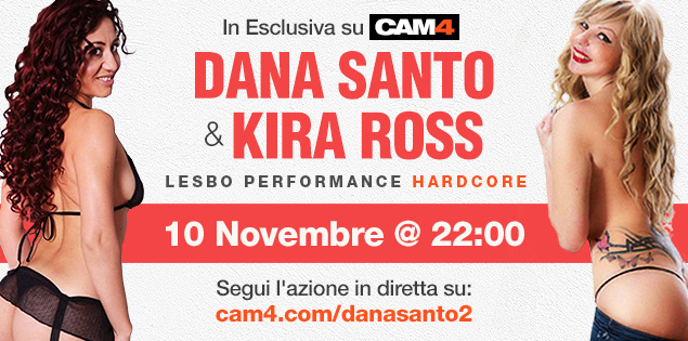 Show Lésbico xxx com Dana Santo & Kira Ross, Sexta 10 de Novembro no CAM4!