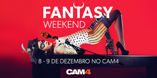 Neste sábado e domingo teremos uma orgia de Shows XXX com o tema #CAM4Fantasy!