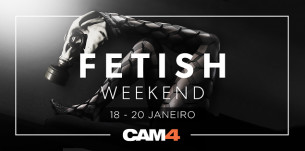 FETISH WEEKEND: Nesse Fim de Semana o CAM4 irá realizar seus Fetiches