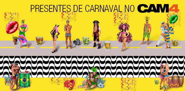 Presentes Carnaval Brasileiro no CAM4