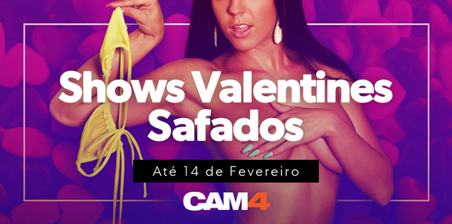 Shows Especiais Valentine´s Day no CAM4