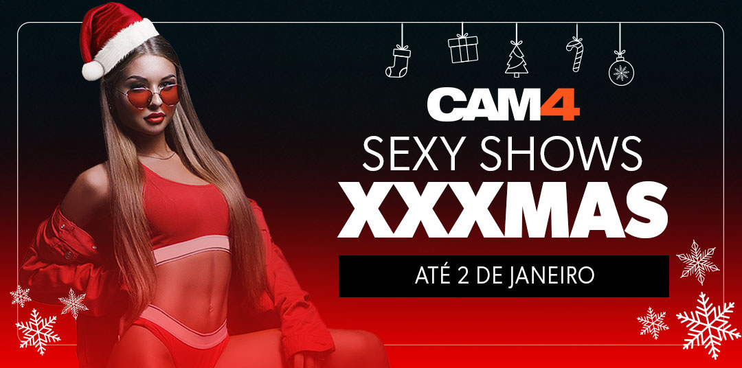 CAM4 XXXMas party ❄ Shows pornôs quentes de Natal até 2 de janeiro