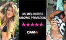 Os shows privados mais irresistíveis do momento no Cam4 👀❤️‍🔥
