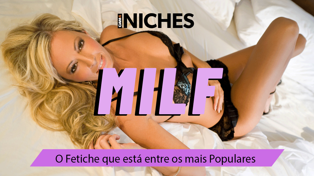 NICHOS: MILF — Por que o desejo por mulheres maduras domina as fantasias