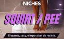 NICHOS : Squirt & Xixi — Criando Conteúdo com Confiança