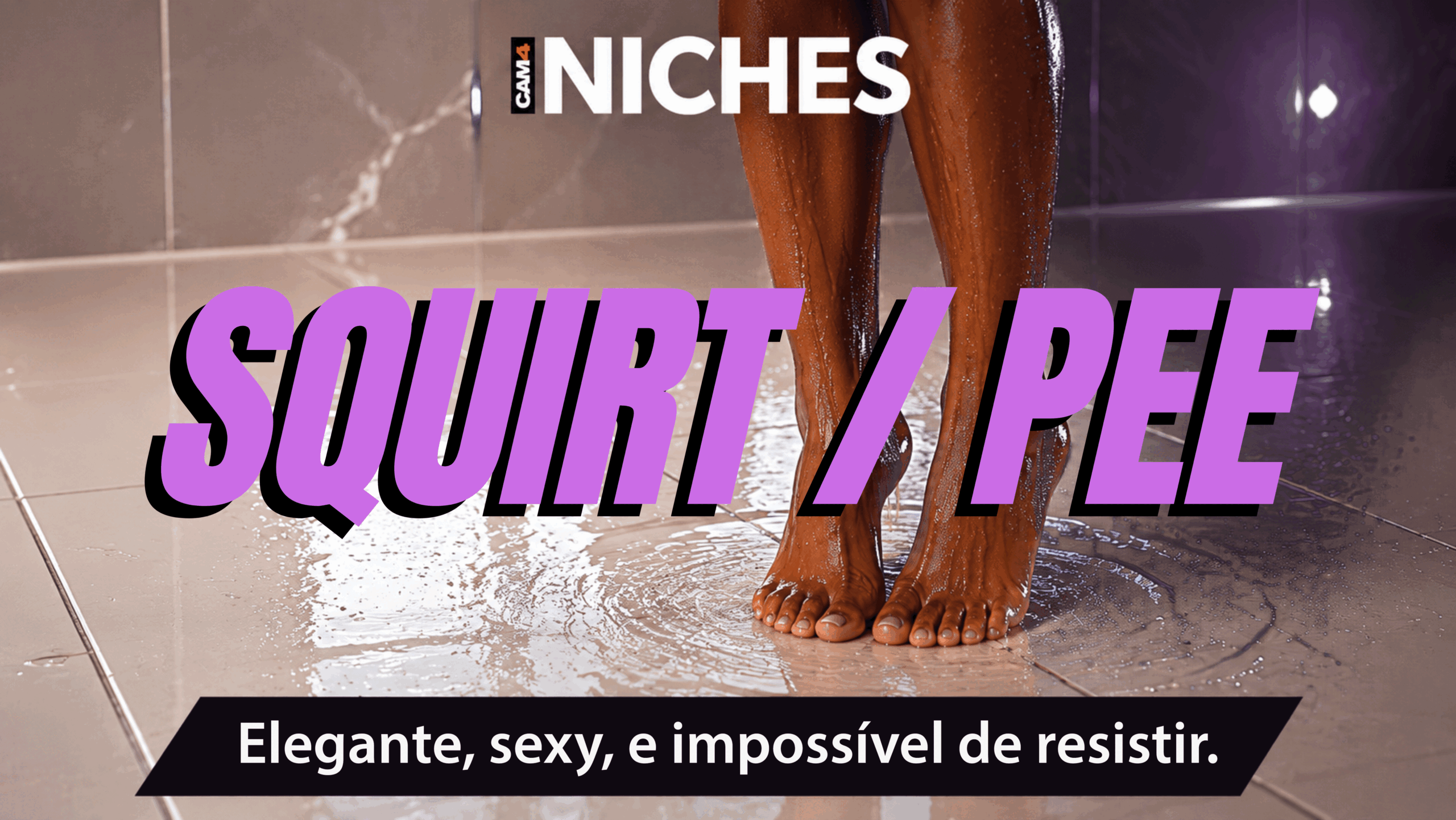 NICHOS : Squirt & Xixi — Criando Conteúdo com Confiança