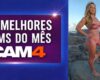 As Melhores Cams do Mês