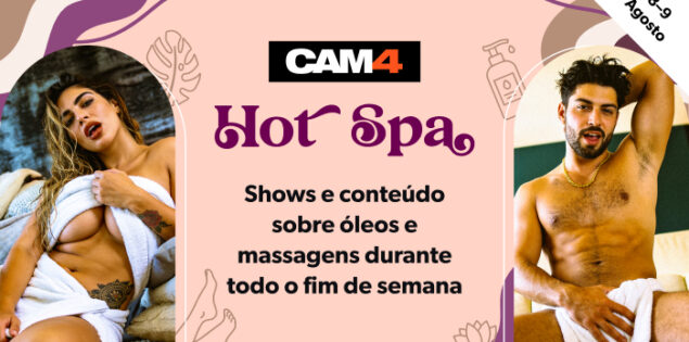 🫧Fim de Semana Temático com Massagem sexy no CAM4 com óleo… e outros fluidos! 💦
