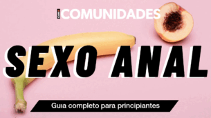 O que é sexo anal? Um guia completo e livre de preconceitos