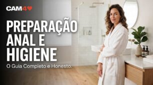 Preparação e Higiene para Sexo Anal: O Guia Completo e Sincero