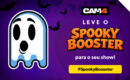 O Spooky Booster está de volta para assombrar o CAM4 neste Halloween!